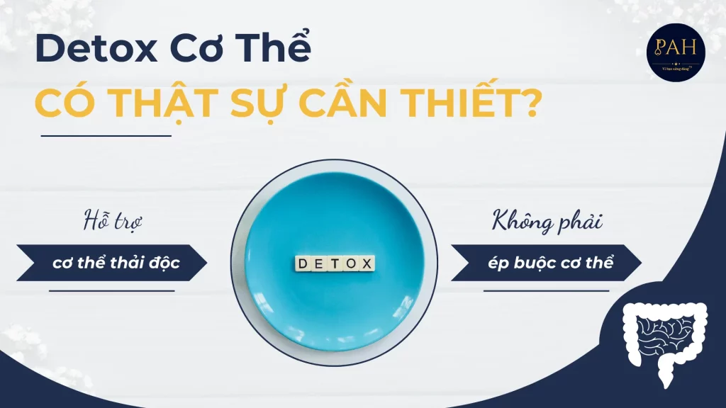 detox cơ thể có thật sự cần thiết