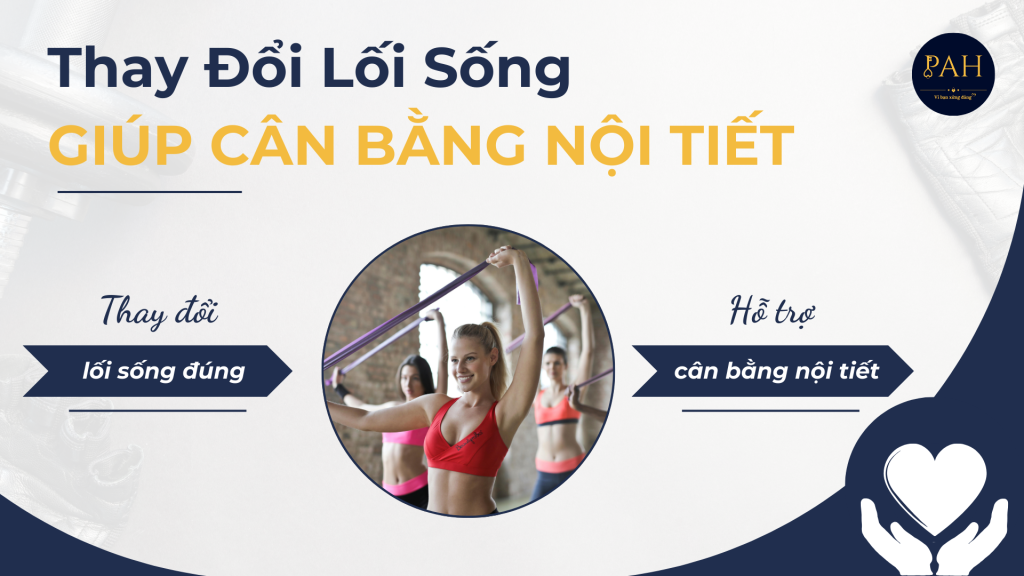 thay đổi lối sống giúp cân bằng nội tiết