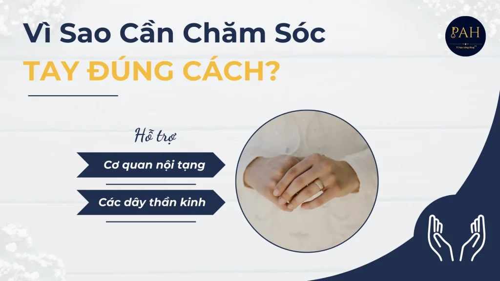 vì sao cần chăm sóc bàn tay đúng cách