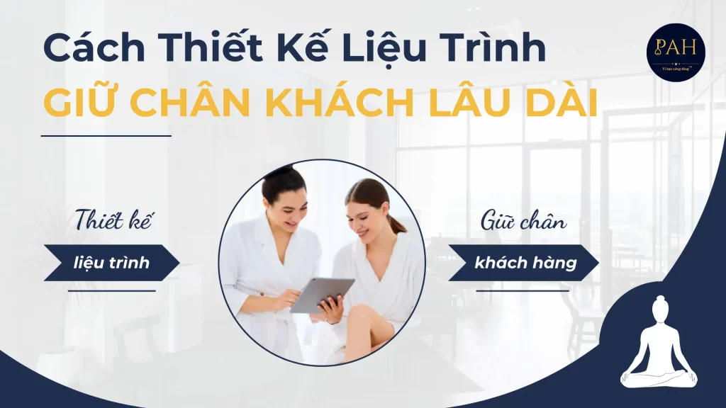 Cách Thiết Kế Liệu Trình Spa Giúp Giữ Chân Khách Lâu Dài