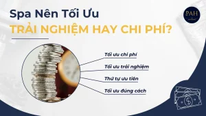 spa nên tối ưu trải nghiệm trước hay chi phí trước
