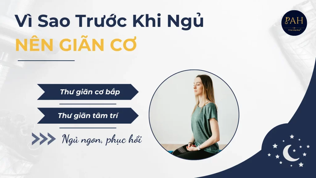Vì Sao Trước Khi Ngủ Nên Giãn Cơ?