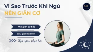 Vì Sao Trước Khi Ngủ Nên Giãn Cơ?