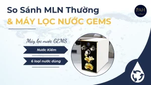 So Sánh Máy Lọc Nước GEMS Và Máy Lọc Nước Thông Thường
