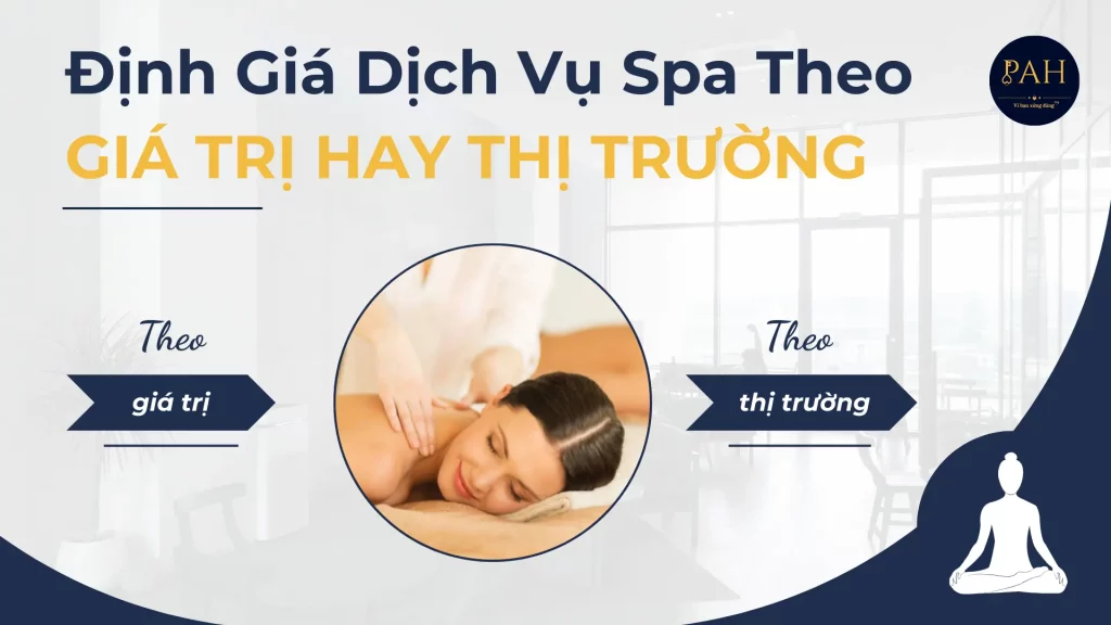 Định Giá Dịch Vụ Spa Dựa Trên Giá Trị Hay Thị Trường?