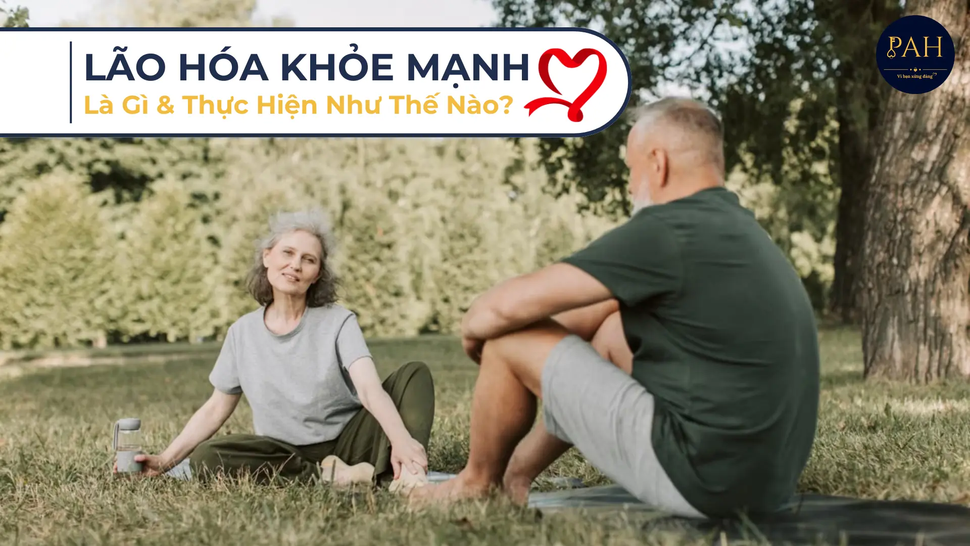 Lão Hóa Khỏe Mạnh Là Gì & Thực Hiện Như Thế Nào?