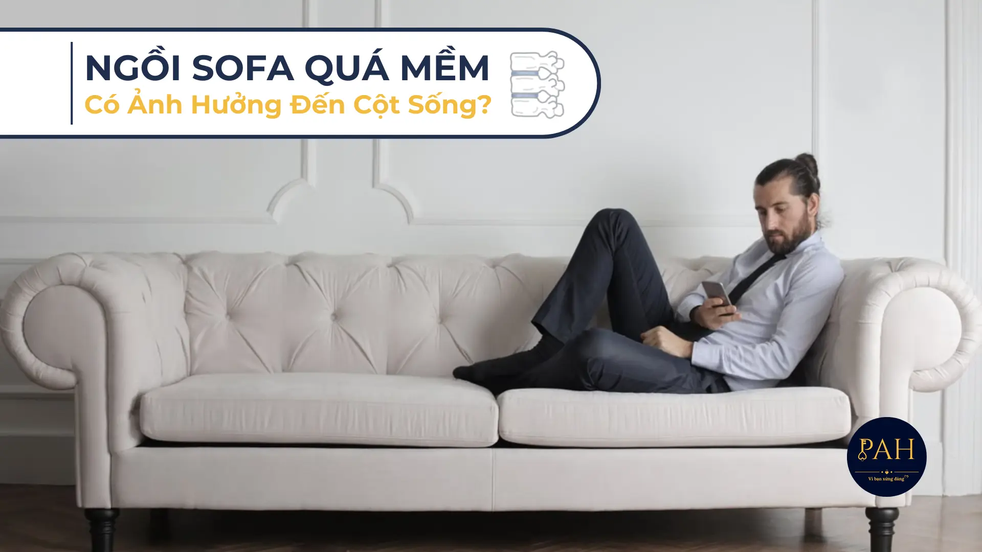 ngồi sofa quá mềm có ảnh hưởng đến cột sống không