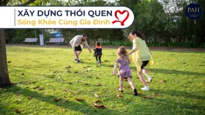xây dựng thói quen sống khỏe cùng gia đình