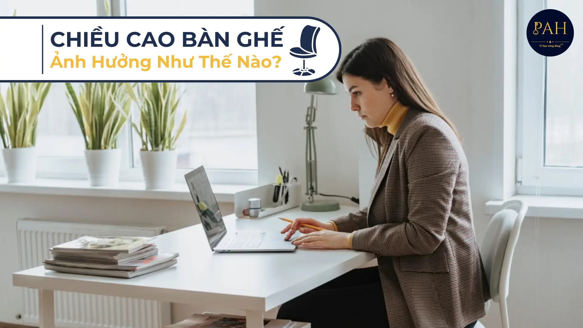 chiều cao bàn ghế ảnh hưởng như thế nào