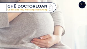 ghế DOCTORLOAN có tốt cho phụ nữ đang mang thai không