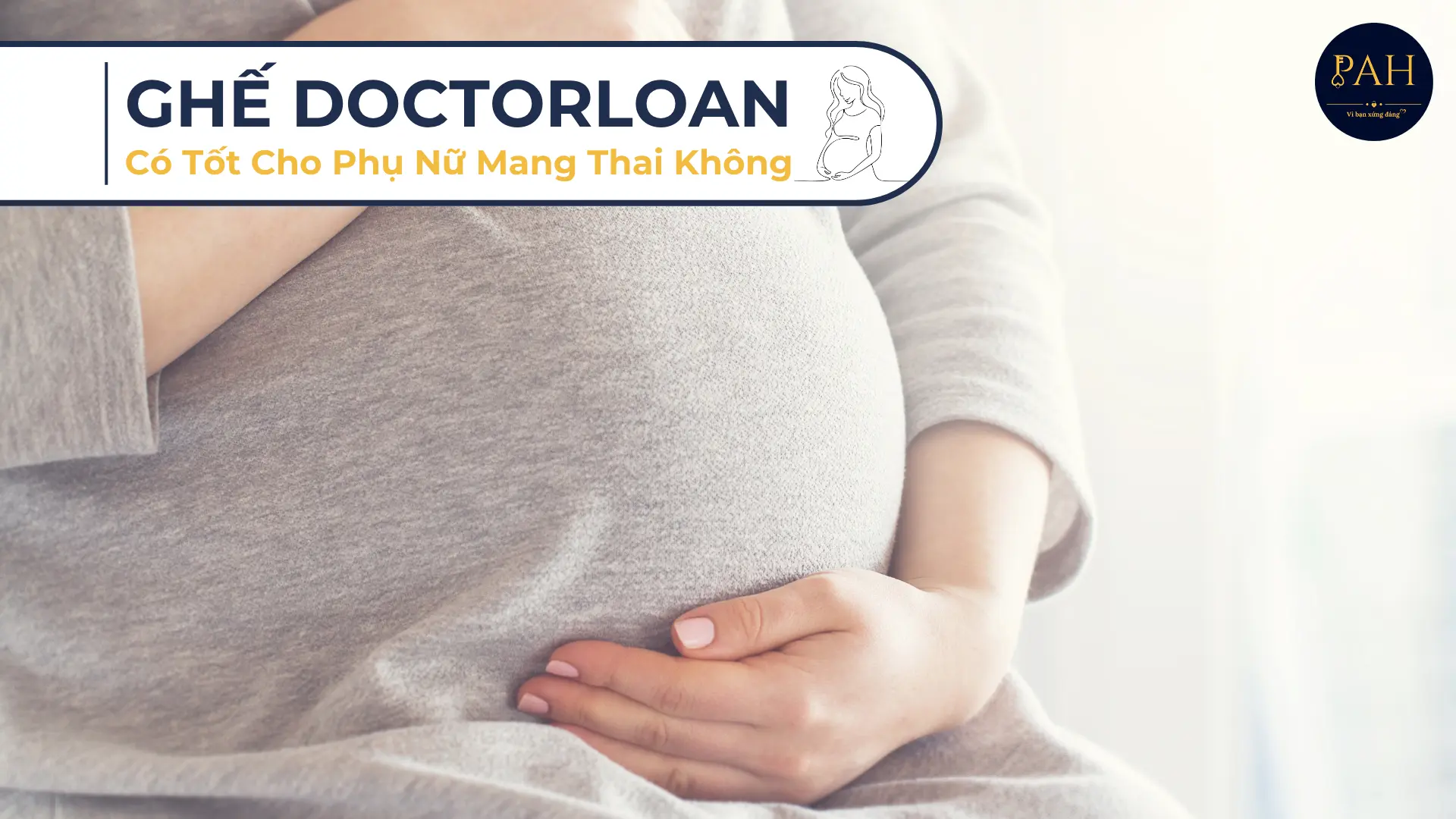 ghế DOCTORLOAN có tốt cho phụ nữ đang mang thai không